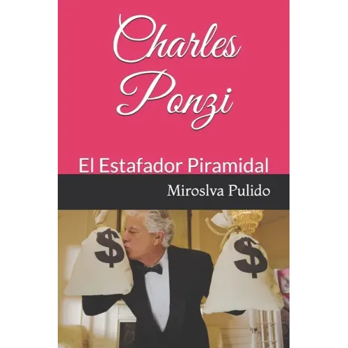 Charles Ponzi: El estafador Piramidal