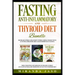 Fasting, Anti-Inflammatory and Thyroid Diet Bundle: Decrease Anxiety While Losing Weight with Anti-Inflammatory Diet and Intermittent Fasting. Boost M