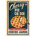 Cherry Pie Or Die