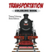 Transportation Coloring Book: Trains Coloring Book Edition