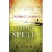 Understanding the Holy Spirit: Experience the Power