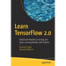Learn Tensorflow 2.0: Implement Machine Learning and Deep Learning Models with Python