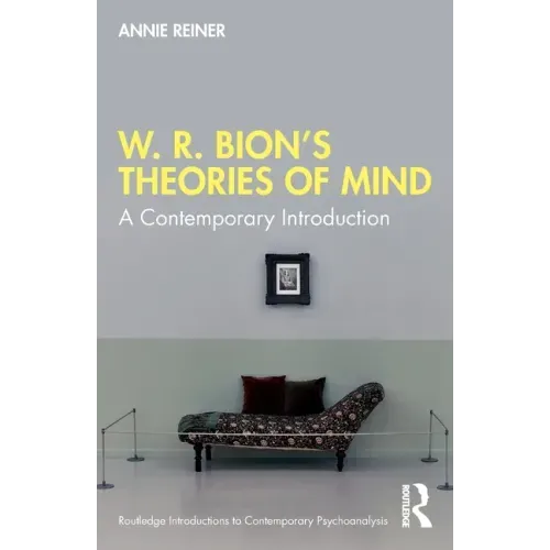 W. R. Bion's Theories of Mind: A Contemporary Introduction