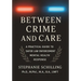 Between Crime and Care: A Practical Guide to Safer Law Enforcement Mental Health Response