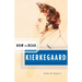 How to Read Kierkegaard