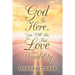 God Is Here, You Will See, That Love Is a Possibility.