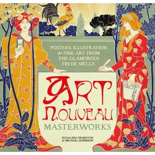Art Nouveau: Posters, Illustration & Fine Art from the Glamorous Fin de Siècle