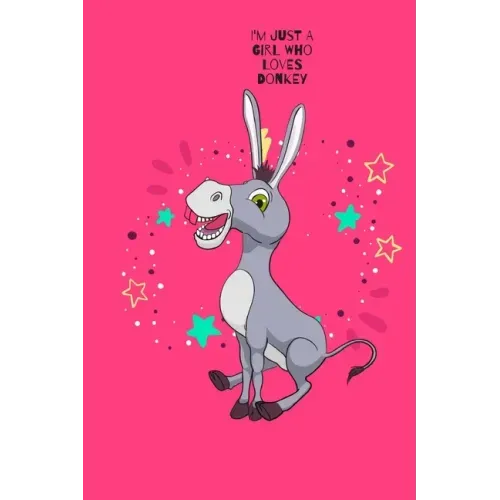 I'm Just A Girl Who Loves Donkey