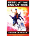 Rebel at the End of Time