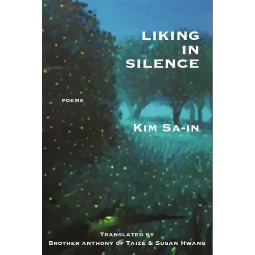 Liking in Silence: Poems of Kim Sa-In - Paperback