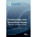 Construction and Demolition Waste: Challenges and Opportunities