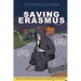 Saving Erasmus: The Tale of a Reluctant Prophet