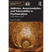 Addiction, Accommodation, and Vulnerability in Psychoanalysis: Circles Without a Center