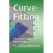 Curve-Fitting: The Science and Art of Approximation
