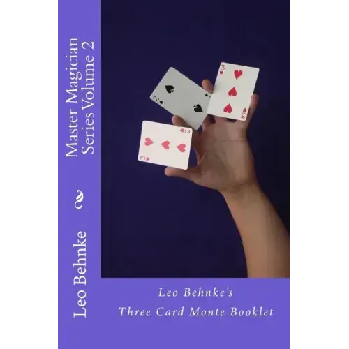 Master Magician Series Volume 2: Leo Behnke's Three Card Monte Booklet