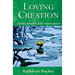 Loving Creation: Christian Spirituality, Earth-Centered and Just