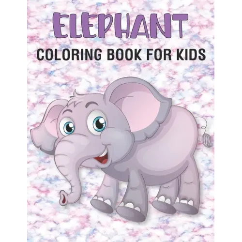 Elephant Coloring Book For Kids: 50 Unique Elephant Coloring Pages for Kids