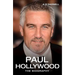 Paul Hollywood - The Biography