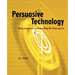 Persuasive Technology: Using Computers to Change What We Think and Do