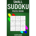 Small Sudoku Puzzle Book: 250 Easy, Medium and Hard Sudokus with Solutions - Small Compact Size