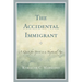 The Accidental Immigrant: A Quest for Spirit in a Skeptical Age