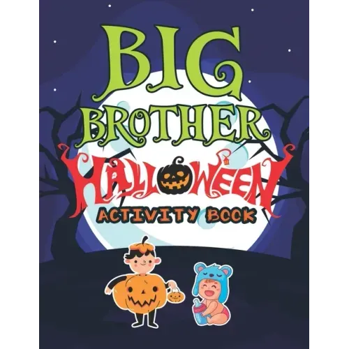 Big Brother Halloween Activity Book: Cute Monsters Activity Coloring Book for Kids Ages 2-4 with Mazes Tracing Shapes Handwriting Practice Learning Wo