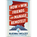 How to Win Friends and Manage Remotely