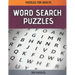 Word Search Puzzles: Word Search Puzzle Book for Adults - 200 Large Print Word Search Puzzles with Solutions