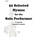 52 Selected Hymns for the Solo Performer-bassoon version