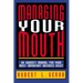 Managing Your Mouth: An Owner's Manual for Your Most Important Business Asset