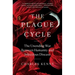The Plague Cycle: The Unending War Between Humanity and Infectious Disease