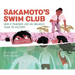 Sakamoto's Swim Club: How a Teacher Led an Unlikely Team to Victory