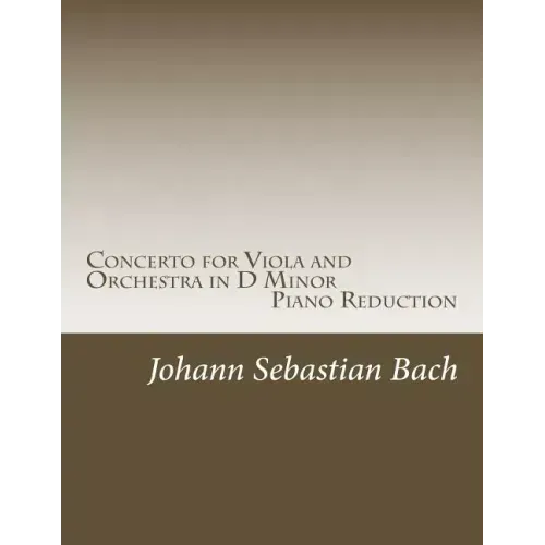 Concerto for Viola and Orchestra in D Minor: Piano Reduction
