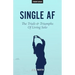 Single AF: The Trials And Triumphs Of Living Solo