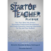 The Startup Teacher Playbook: Turn Your Ideas Into Actions, Personalize Professional Development, and Create Innovative Learning Experiences for You