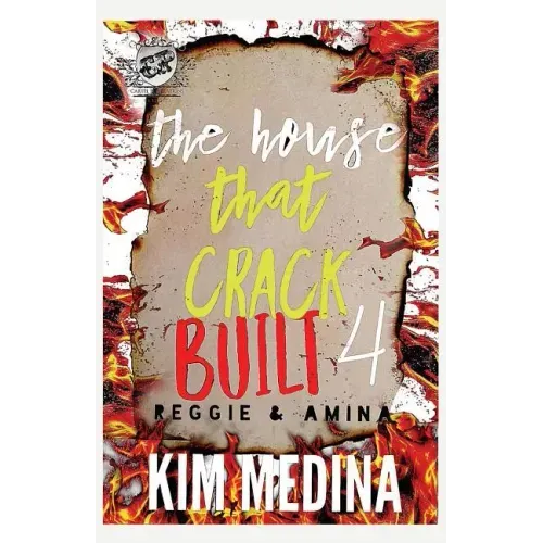 The House That Crack Built 4: Reggie & Amina (The Cartel Publications Presents)