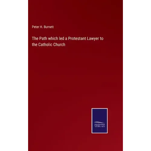 The Path which led a Protestant Lawyer to the Catholic Church