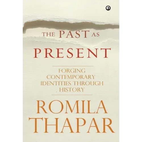 The Past as Present: Forging Contemporary Identities Through History