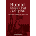 Human Suffering and the Evil of Religion: The Greatest Problems for Belief in God