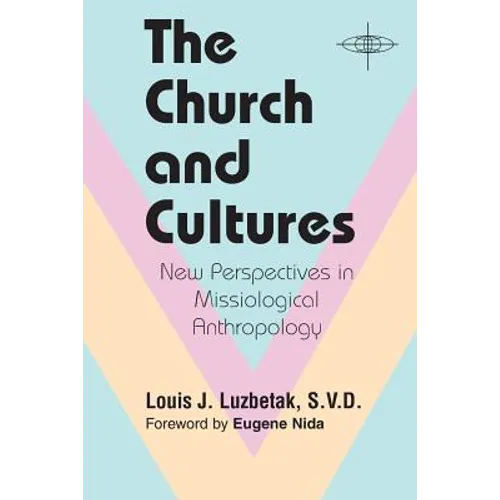 The Church and Cultures: New Perspectives in Missiological Anthropology