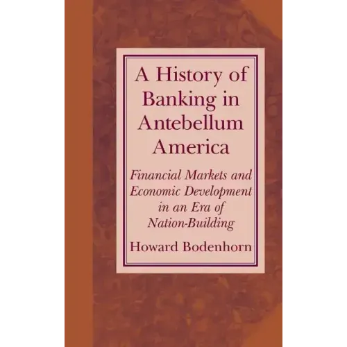 A History of Banking in Antebellum America