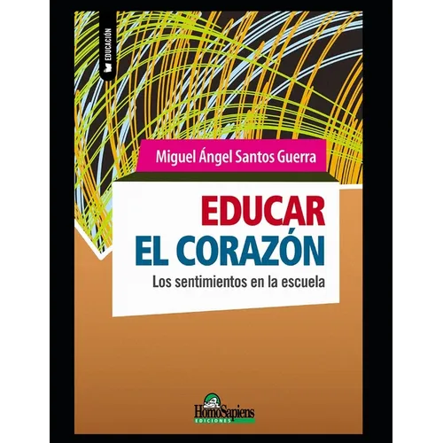 Educar el corazón: Los sentimientos en la escuela