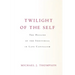 Twilight of the Self: The Decline of the Individual in Late Capitalism