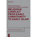 Religious Conflict from Early Christianity to the Rise of Islam