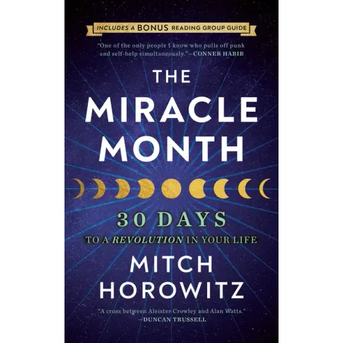 The Miracle Month - Second Edition: 30 Days to a Revolution in Your Life