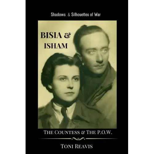 Bisia & Isham: The Countess & the P.O.W.