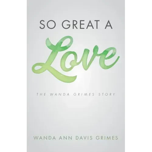 So Great a Love: The Wanda Grimes Story