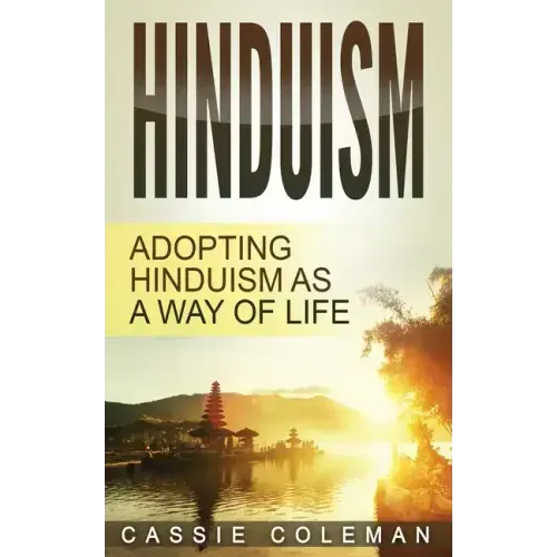 Hinduism: Adopting Hinduism as a Way of Life
