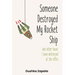 Someone Destroyed My Rocket Ship: and other havoc I've witnessed at the office