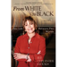 From WHITE to BLACK: One Life Between Two Worlds